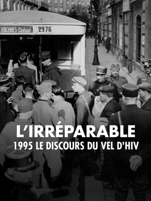 Постер: L'irréparable - 1995, le discours du Vel d'Hiv