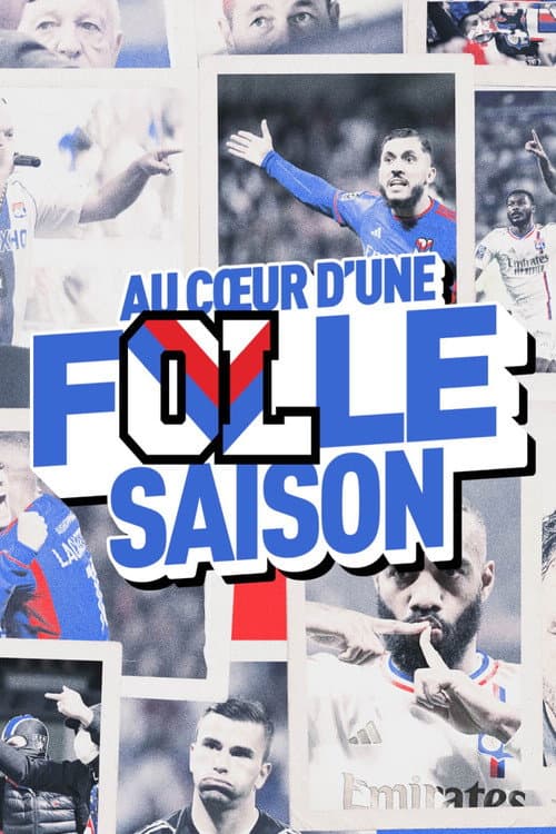 Постер: OL, au cœur d'une folle saison