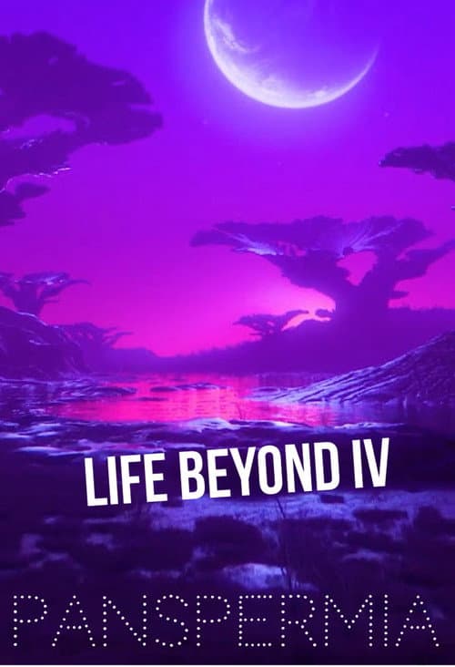 Постер: Life Beyond IV: PANSPERMIA