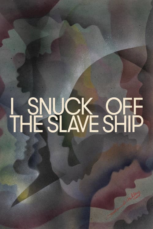 Постер: I Snuck Off the Slave Ship