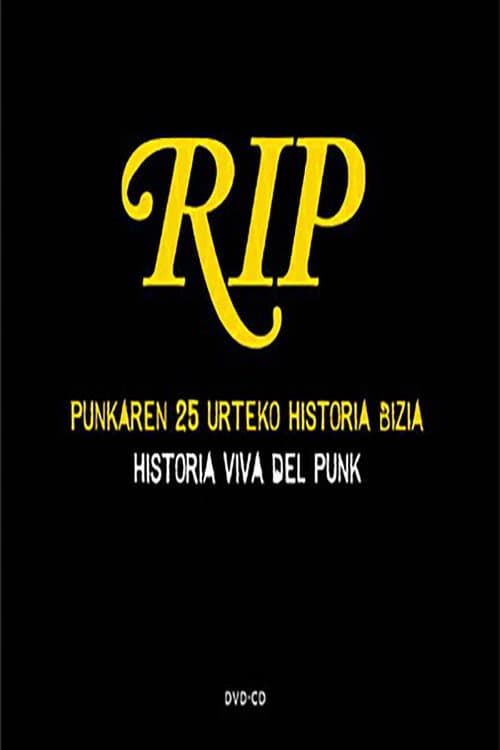 Постер: RIP - Punkaren 25 Urteko Historia Bizia / Historia Viva Del Punk