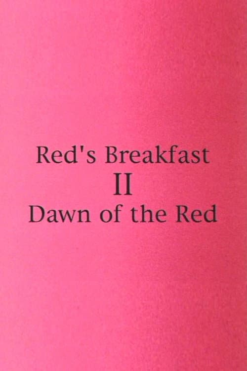 Постер: Red's Breakfast 2: Dawn Of The Red