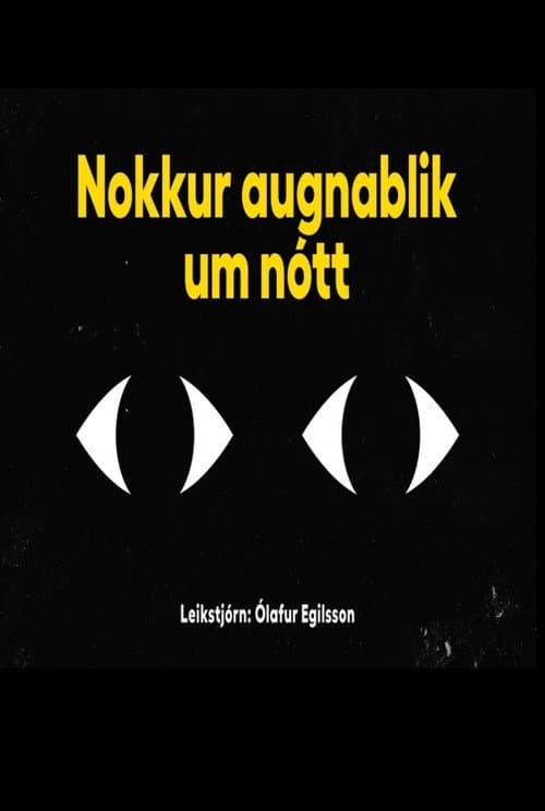 Постер: Nokkur augnablik um nótt