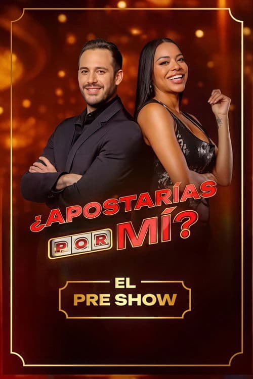 Постер: ¿Apostarías por Mi? Pre Show