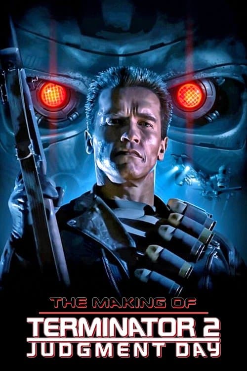 Постер: The Making of 'Terminator 2: Judgment Day'