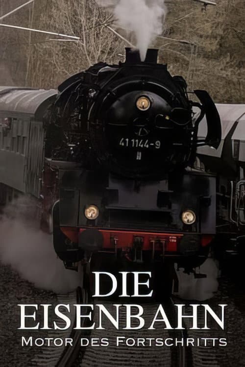 Постер: Die Eisenbahn – Motor des Fortschritts