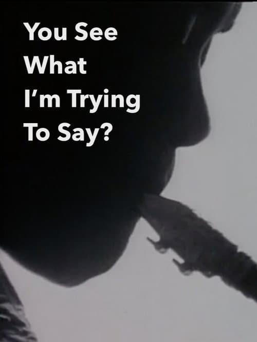 Постер: You See What I’m Trying To Say?