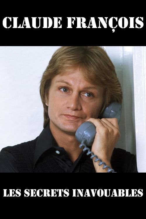 Постер: Claude François, Les Secrets Inavouables