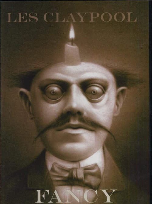 Постер: Les Claypool: Fancy