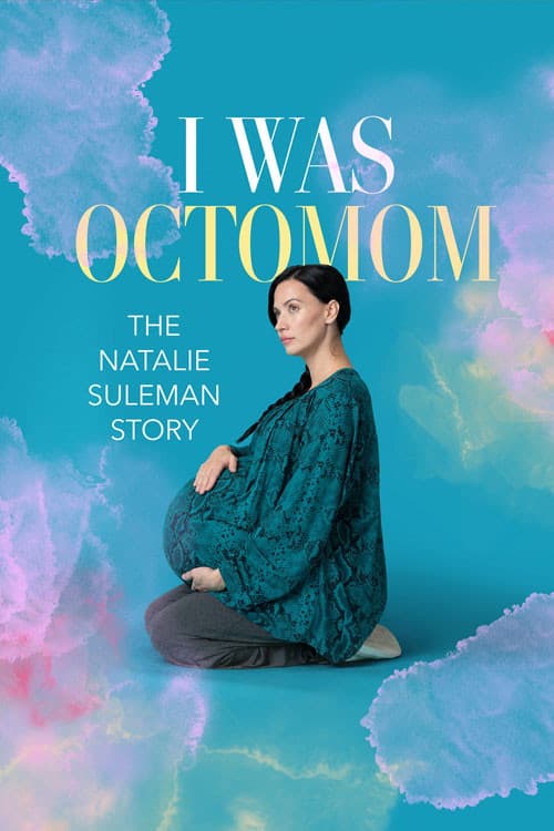 Постер: I Was Octomom: The Natalie Suleman Story