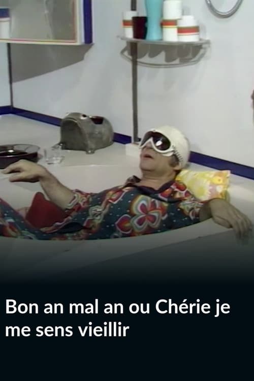 Постер: Bon an mal ou Chérie je me sens vieillir