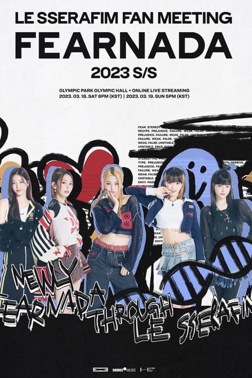Постер: LE SSERAFIM Fan Meeting [FEARNADA] 2023 S/S in Seoul