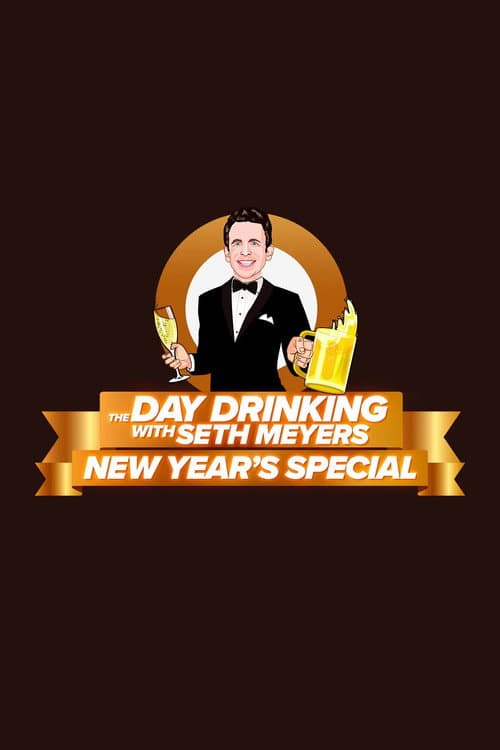 Постер: The Day Drinking with Seth Meyers New Year's Special
