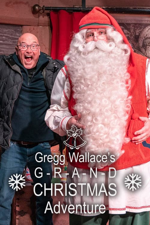 Постер: Gregg Wallace's Grand Christmas Adventure