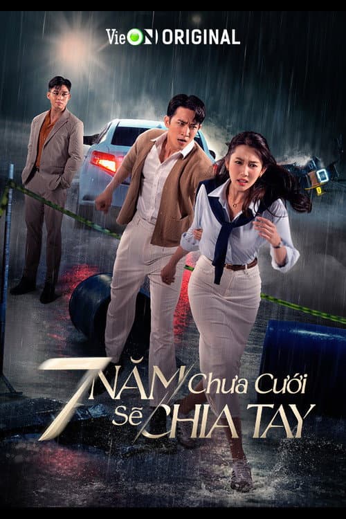 Постер: 7 Năm Chưa Cưới Sẽ Chia Tay