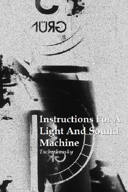Постер: Instructions for a Light and Sound Machine