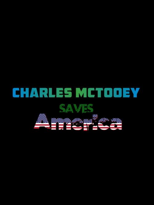 Постер: Charles McTooey saves America