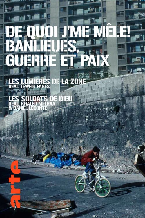 Постер: De Quoi J'Me Mêle ! Banlieues, Guerre Et Paix