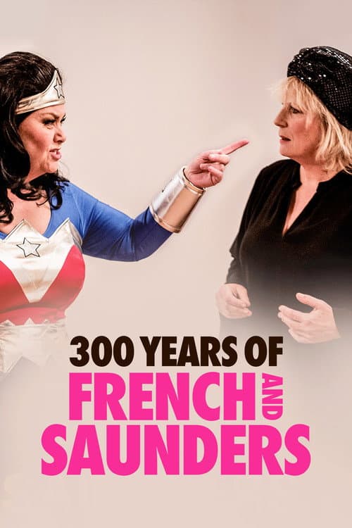 Постер: 300 Years of French & Saunders