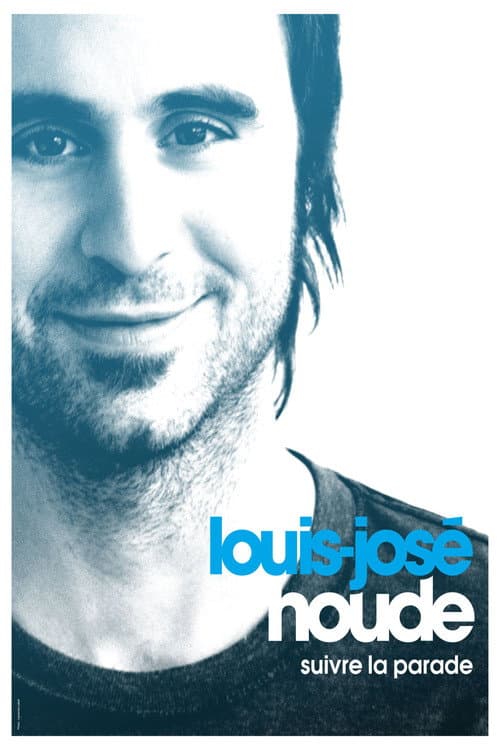 Постер: Louis-José Houde : Suivre la parade