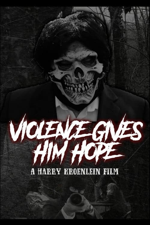 Постер: Violence Gives Him Hope