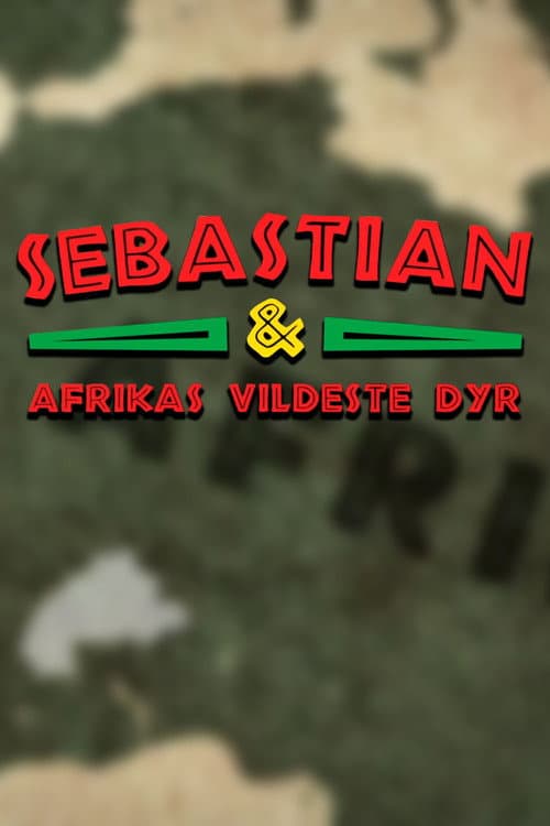 Постер: Sebastian og Afrikas vildeste dyr