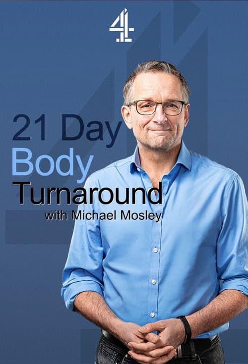 Постер: 21 Day Body Turnaround with Michael Mosley