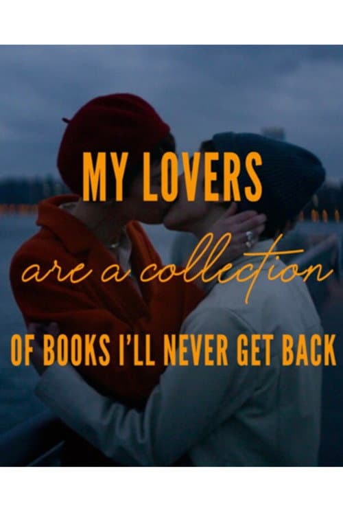 Постер: My Lovers are a Collection of Books I’ll Never Get Back