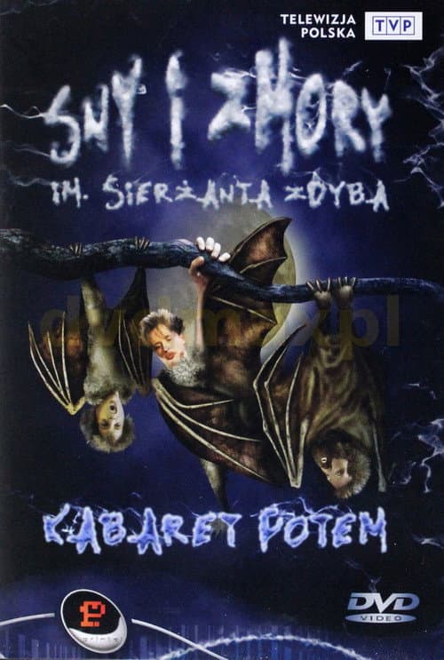Постер: Kabaret Potem - Sny i zmory im. sierżanta Zdyba