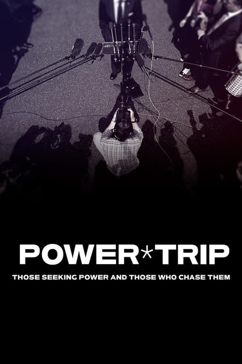 Постер: Power Trip: Those Who Seek Power and Those Who Chase Them