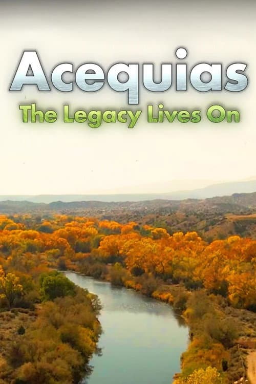 Постер: Acequias: The Legacy Lives On