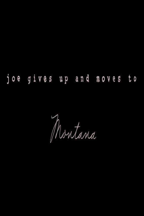 Постер: Joe Gives Up and Moves to Montana