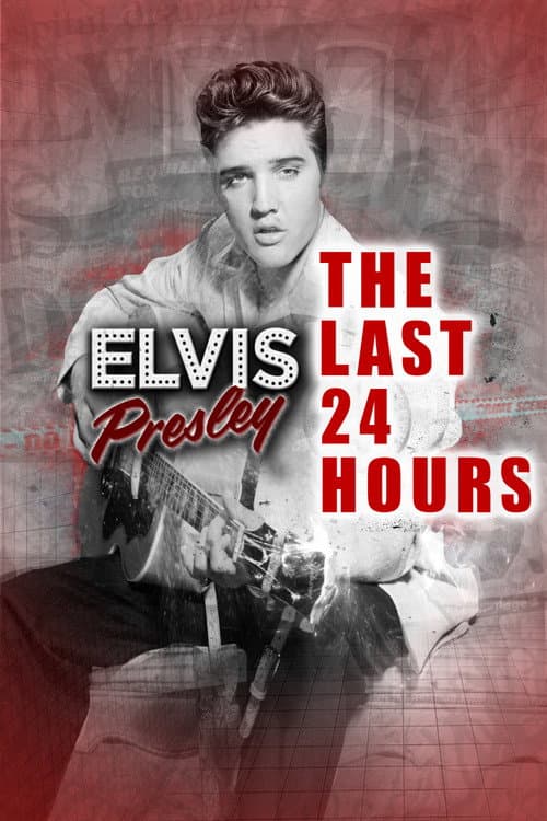 Постер: The Last 24 Hours: Elvis Presley