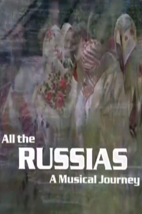 Постер: All the Russias: A Musical Journey