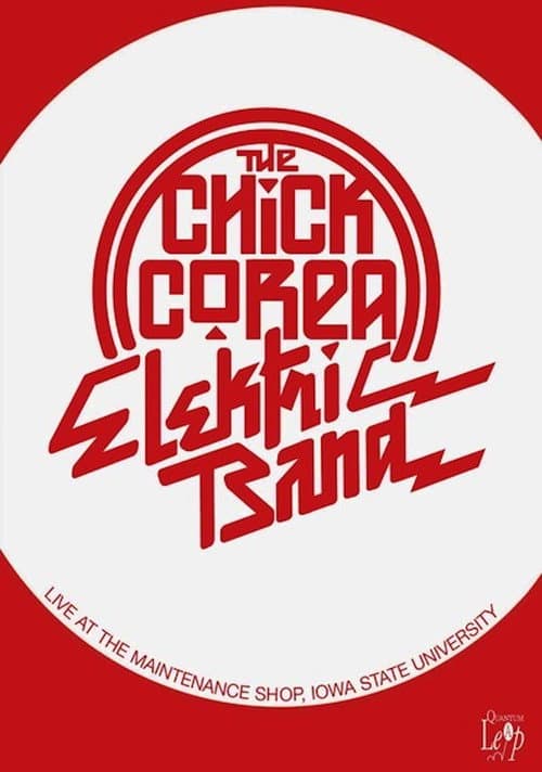 Постер: The Chick Corea Elektric Band: Live at the Maintenance Shop