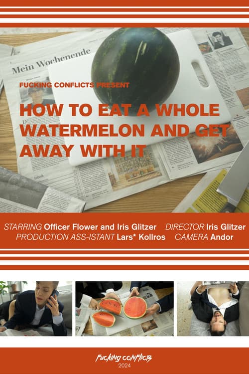 Постер: How to Eat a Whole Watermelon and Get Away With It