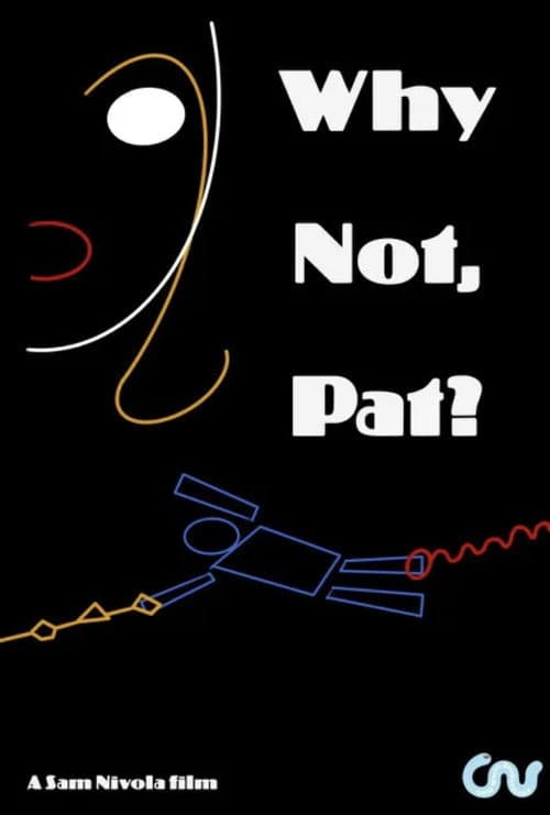 Постер: Why Not, Pat?