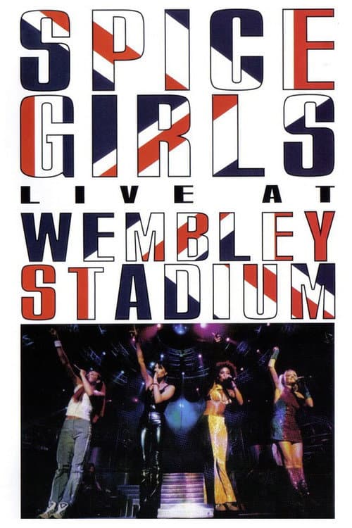 Постер: Spice Girls: Live at Wembley Stadium