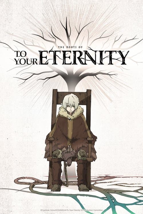 Постер: The Roots of To Your Eternity