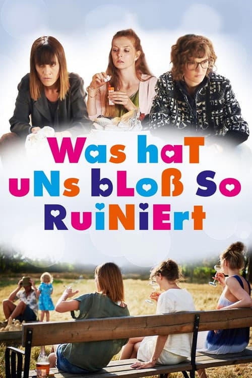 Постер: Was hat uns bloß so ruiniert