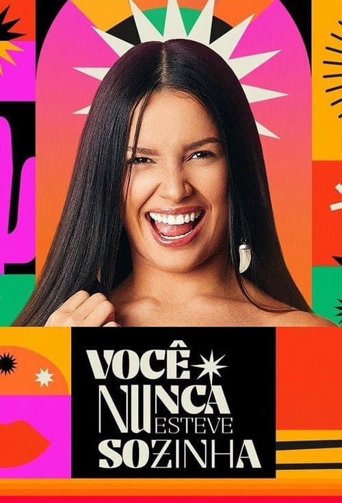 Постер: Você Nunca Esteve Sozinha: O Doc de Juliette