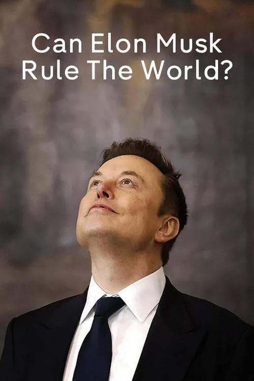 Постер: Can Elon Musk Rule the World?