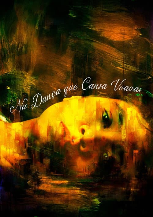 Постер: Na Dança Que Cansa Voavas