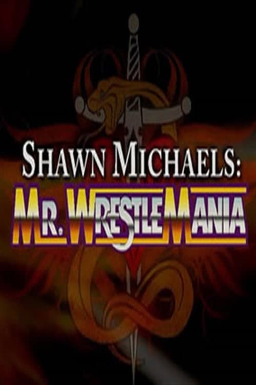 Постер: WWE Network Collection: Shawn Michaels - Mr. Wrestlemania
