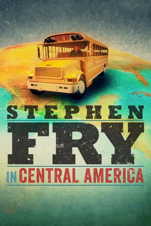 Постер: Stephen Fry in Central America