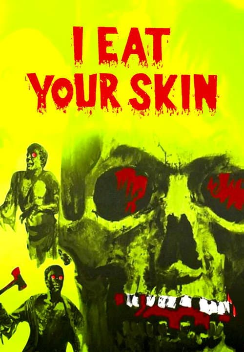 Постер: I Eat Your Skin