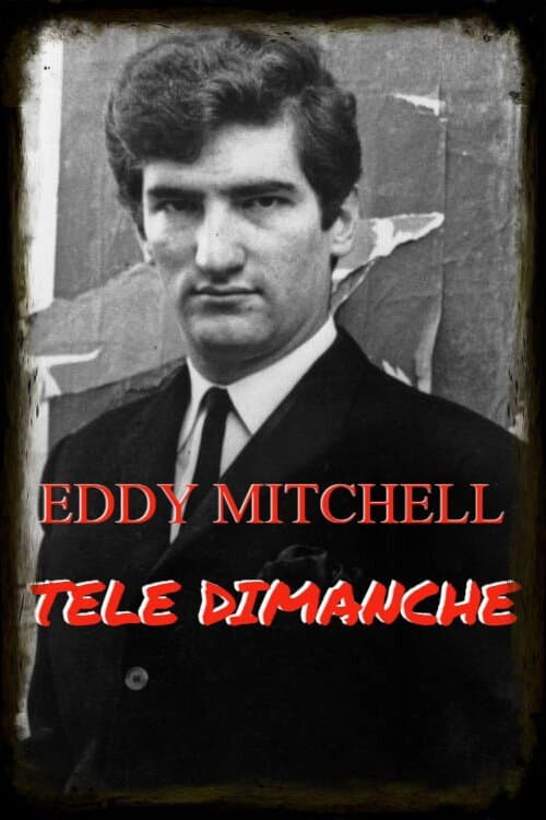 Постер: Eddy Mitchell - Télé Dimanche