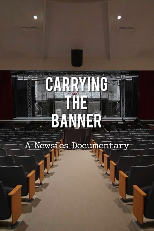 Постер: Carrying the Banner: A Newsies Documentary