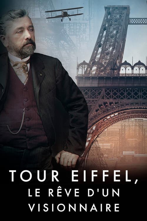 Постер: Tour Eiffel, le rêve d'un visionnaire
