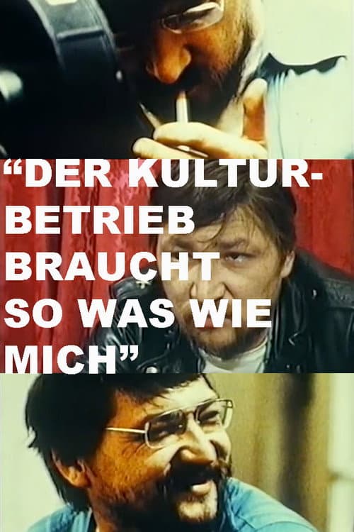 Постер: Der Kulturbetrieb braucht so was wie mich